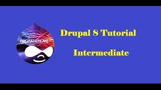 I 01 Drupal 8 Tutorial Intermediate