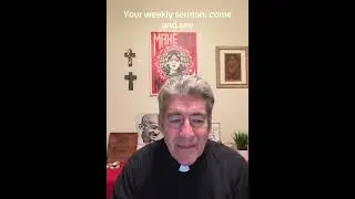 Your weekly sermon: come and see ￼