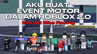 AKU BUAT EVENT MOTOR DALAM ROBLOX 2.0 ! | MOPED BIKE RACING ROBLOX 🚀