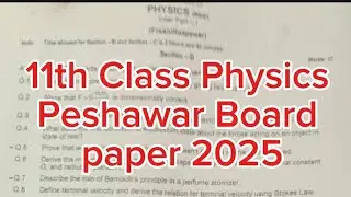 11th Class Physics Peshawar board paper 2025 1st year physics Peshawar board paper bisep physics