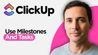 How to Use Milestones & Tasks in ClickUp (2026 Full Guide)
