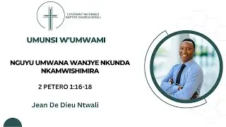 Nguyu Umwana wanjye nkunda nkamwishimira | 2 PETERO 2:16-18 | CRBC-KIGALI