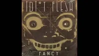 Idiot Flesh - Twitch