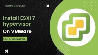 2-How to Install VMware vSphere Hypervisor ESXi 7.0 on VMware Workstation 15