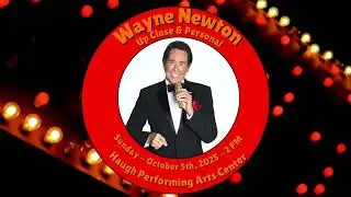 Wayne Newton: Up Close & Personal at the Haugh Performing Arts Center
