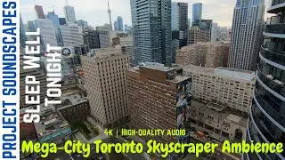 Toronto Skyscraper Ambience Soundscape | City and Traffic Sounds White Noise | Relax, Study & Sleep