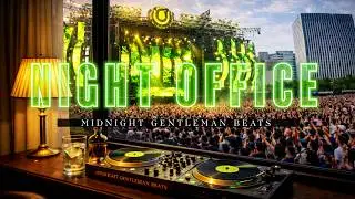 【For Gentlemen】NIGHTOFFICE &ndash; Calm, Warm, Deep HOUSE EDM | Midnight Gentlemen Beats_for office