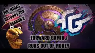 FORWARD GAMING RUNS OUT OF MONEY AND MIDAS MODE RETURNS | Dota 2 Weekly