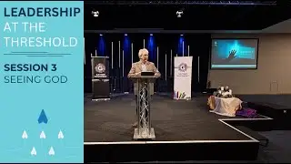 Leadership at the Threshold - Session 3 
