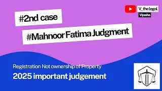 Most Important cases of 2025 | Mahnoor Fatima Judgment 2025 | Registration Not ownership #case |