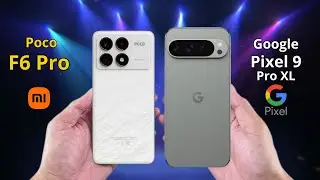 Poco F6 Pro vs Google Pixel 9 Pro XL - What's the difference