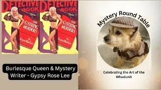 Gypsy Rose Lee&rsquo;s Burlesque Mysteries &mdash; Funny, Smart, and Full of Secrets