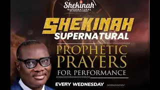SHEKINAH SUPERNATURAL: PROPHETIC PRAYERS FOR PERFORMANCE