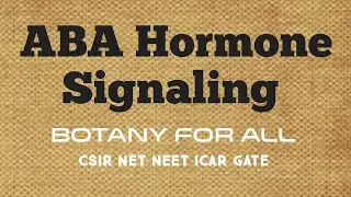 ABA HORMONE SIGNALING, ABSCISSIC ACID SIGNALING