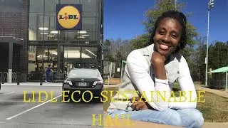 LIDL ECO-SUSTAINABLE HAUL
