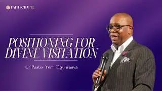 Positioning for Divine Visitation #sermon #church #visitation #faith #praise #victory