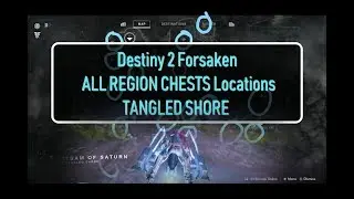 ALL Region Chests Locations  |  Tangled Shore  |  Destiny 2 - Forsaken