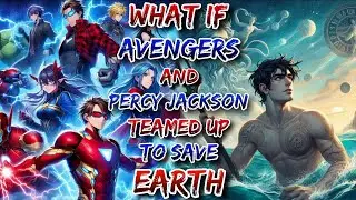 What if Avengers and Percy jackson Teamed Up to save Earth Against LOKI????