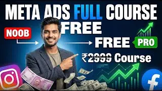 0 to Pro Meta Ads Full Course FREE ₹2999 | Complete Facebook Instagram Ads Training