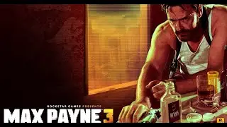 Max Payne 3 | Chapter 6 - A Deme, A Dork, and a Drunk.
