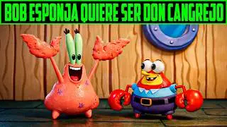 LA TRANSFORMACION DON CANGREJO - BOB ESPONJA EN BUSQUEDA DE LOS PANTALONES CUADRADOS RESUMEN