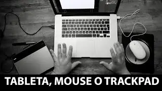 #200. Tableta Gráfica, Mouse o Trackpad ¿Cuál es mejor para editar fotos?