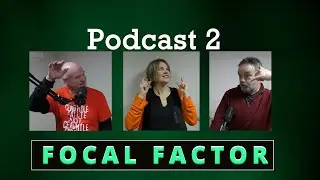 Focal Factor Podcast 2