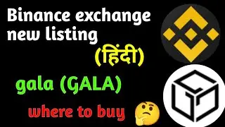 Binance new listing GALA ||