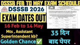 Dsssb New Calendar Out !🔥🚨| DSSSB Exams 2025-26 | 16 feburary to 15 May #dsssbexamnotice #dsssbexams