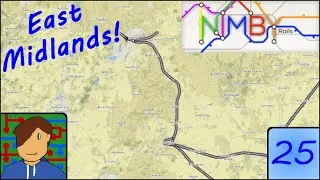 The East Midlands! | NIMBY Rails: Building the UK! | Episode 25