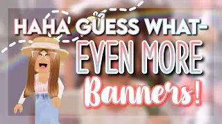 HAHA GUESS WHAT- EVEN MORREEE BANNERS!!