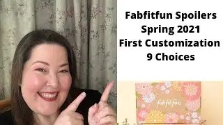 Fabfitfun Spoilers Spring 2021 / First Customization 9 Choices / Spoiler