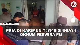 OKNUM PERWIRA PM JADI TERSANGKA PENG4N!4YAAN PRIA HINGGA T3W*S DI KARIMUN | U-NEWS