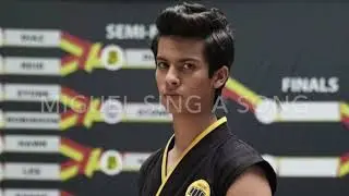 Miguel Sings A Song (Cobra Kai lyrics)