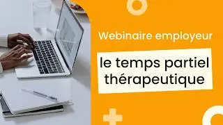 Webinaire : le temps partiel thérapeutique