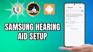 How to Use Hearing Aids with Samsung Galaxy Devices - Full Guide