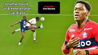Jonathan David Gol & Keterampilan Luar Biasa #jonathandavid #soccerskills #bestskills  #soccergoals