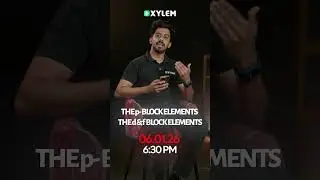 p-Block, d- & f-Block Elements | Live Tomorrow | Xylem JEE & KEAM 2026