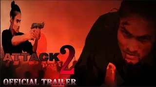 ATTACK PART _2 /OFFICIAL TRAILER /AKRT FILMS /ANKIT RAJPUT