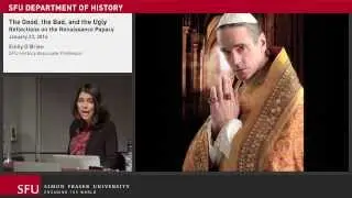 The Good, the Bad, and the Ugly: Reflections on the Renaissance Papacy