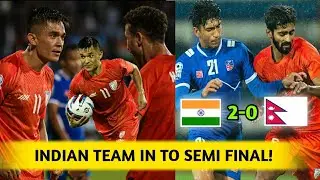 🇮🇳Indian Team in To The Semi Finals| 🇮🇳 2-0 🇳🇵| Indian Football Team New Record|