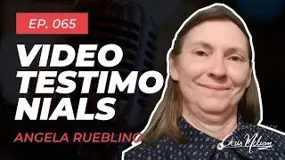 EP065 | Video Testimonials with Angela Ruebling