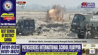 Old Mortar Shells, Grenades Found in Ramgarh Sector, Defused Safely