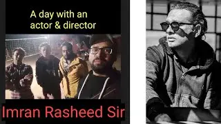 A day with an actor and director Imran Rasheed Sir #Darzzlingboysmk #vlogs #hindivlogs #bhopal