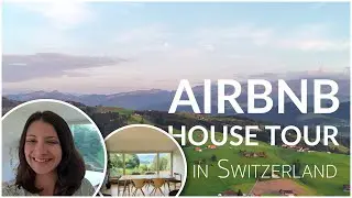 Airbnb House Tour in Switzerland