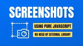 Как делать скриншоты в чистом JavaScript | Снимок экрана в JavaScript