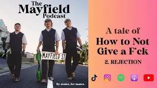 A tale of REJECTION - How to Not Give a F*ck pt.2