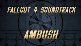 Fallout 4 Soundtrack (Fan Made) - Ambush (Soundtrack MOD - 