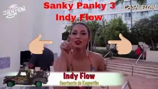 Indy Flow en Sanky Panky 3