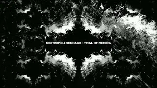 Noxtromo & Sennago - Trial Of Meridia
